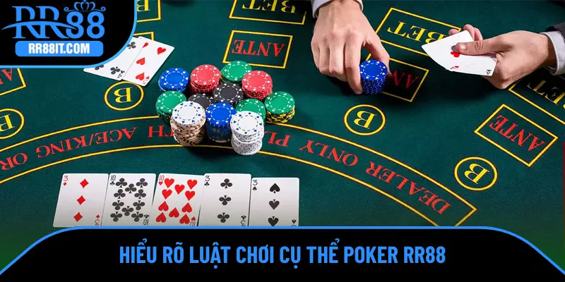 Hiểu rõ luật chơi cụ thể Poker RR88