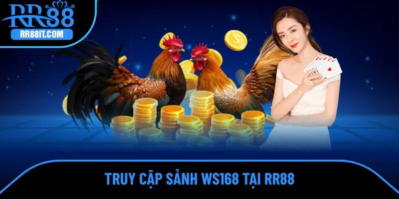 Truy cập sảnh WS168 tại RR88